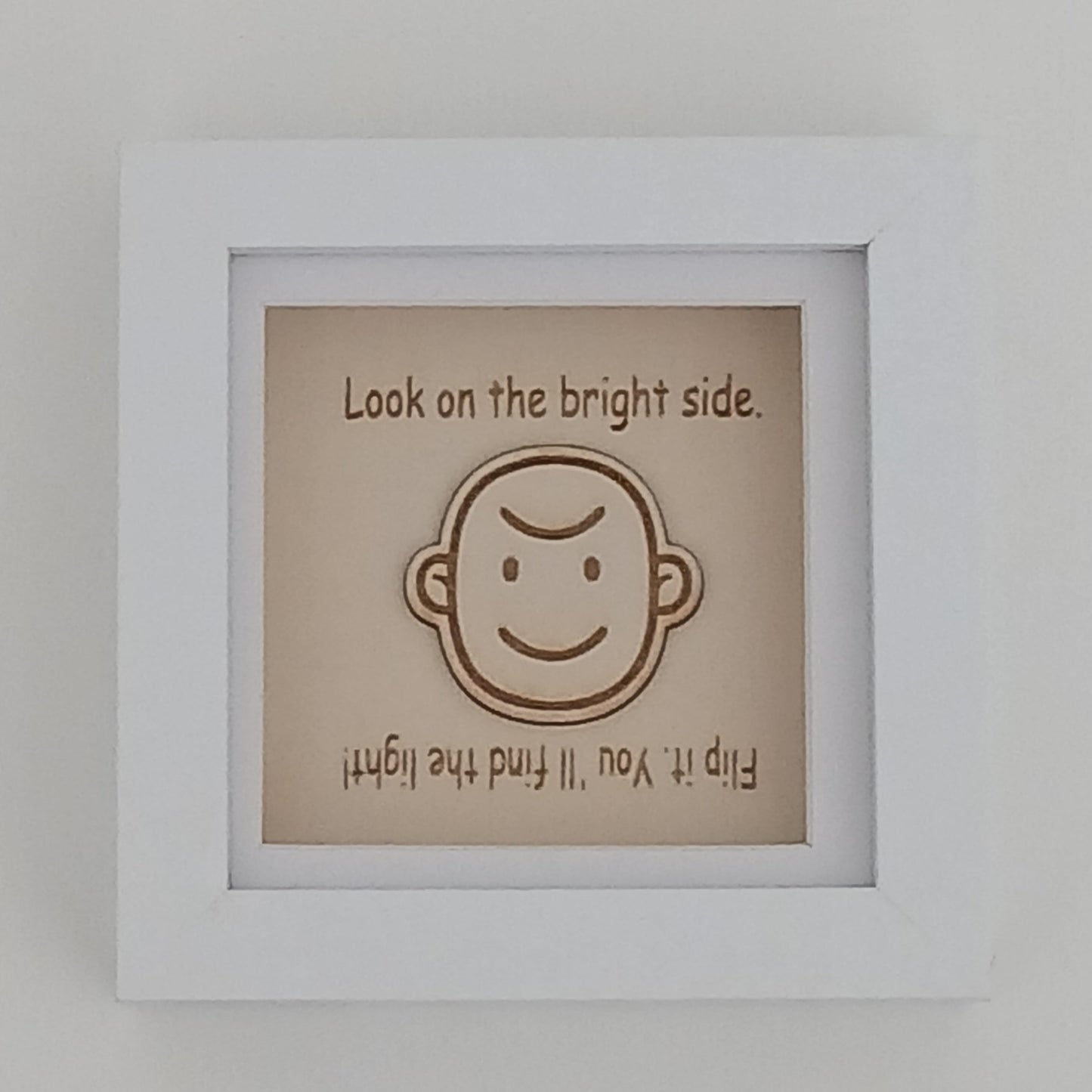 LOOK ON THE BRIGHT SIDE. FLIP IT. YOU 'LL FIND THE LIGHT! ARTWORK WOOD FRAME