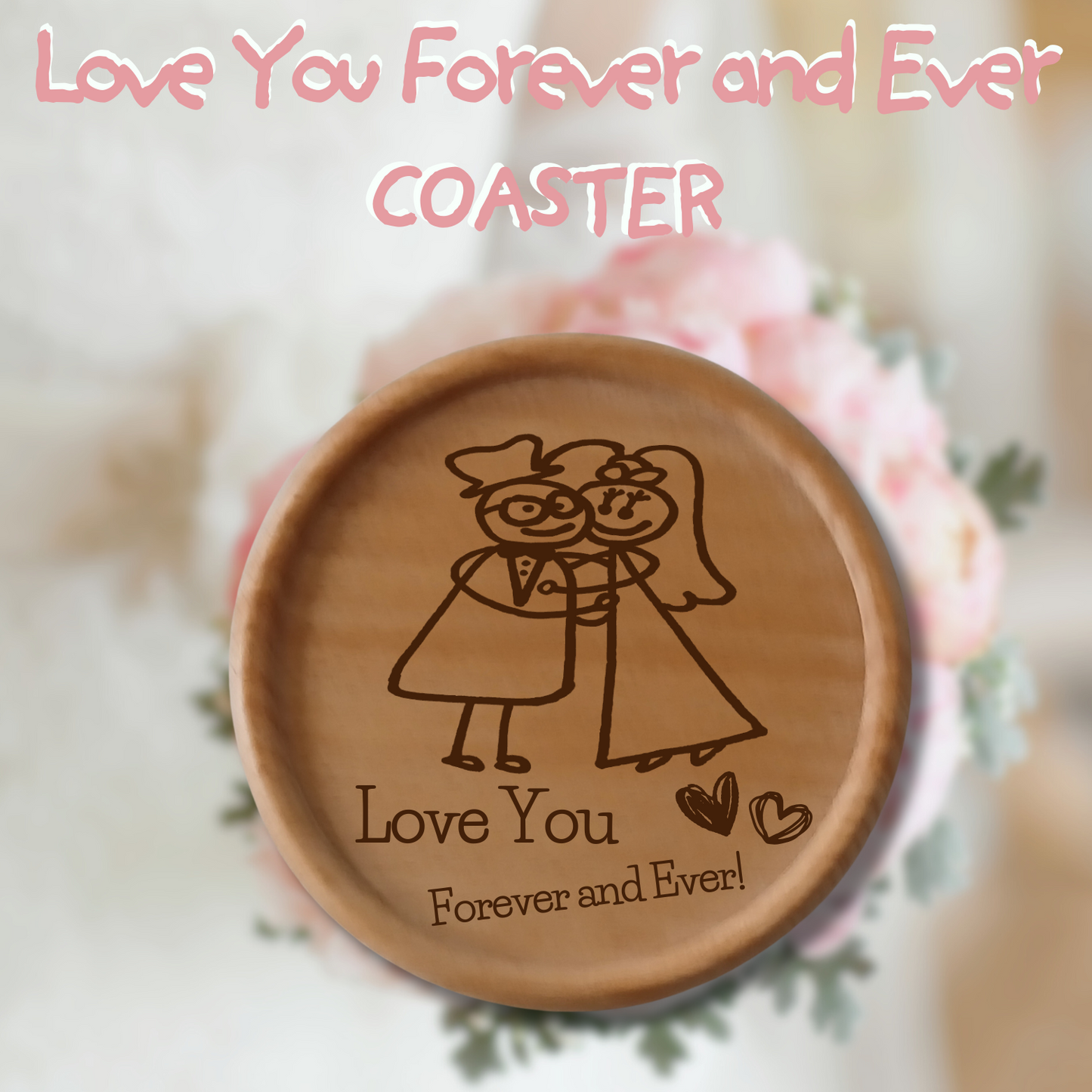 LOVE YOU FOREVER AND EVER COASTER