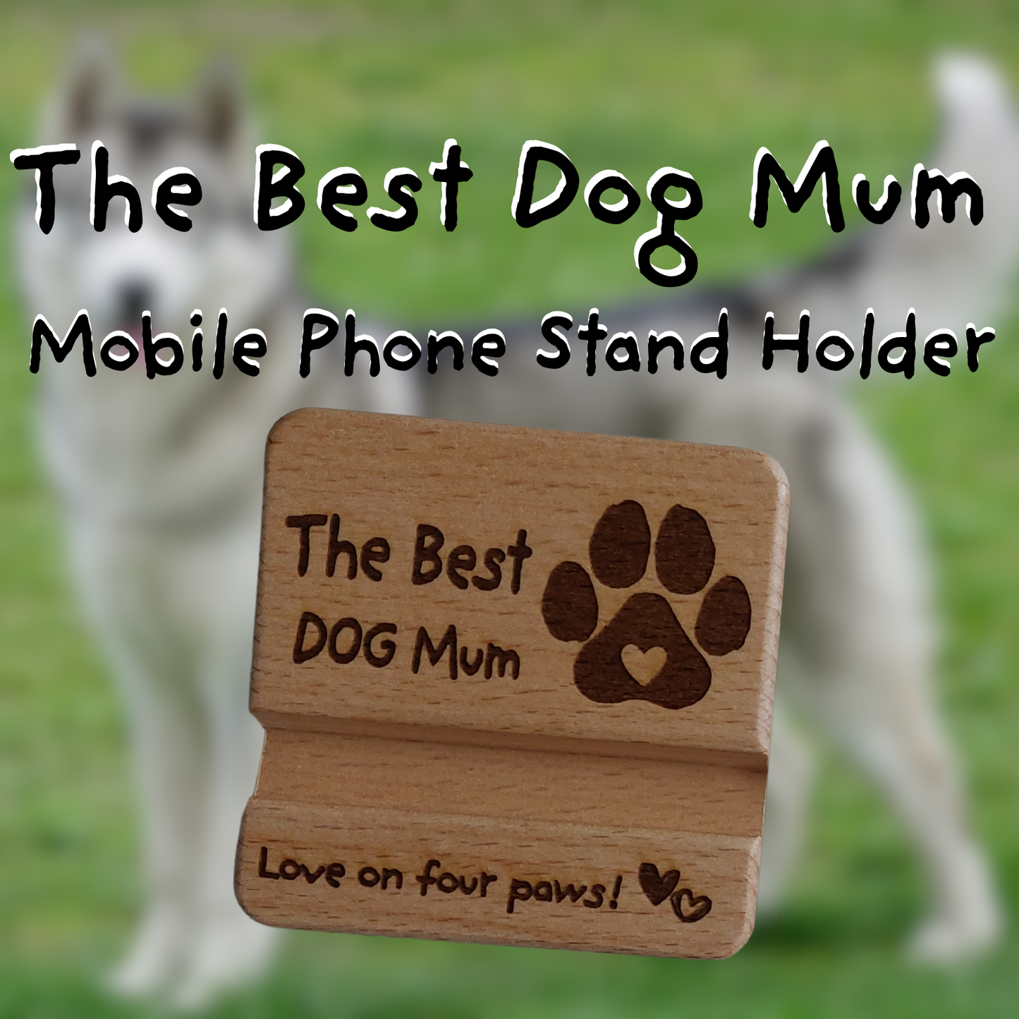 THE BEST DOG MUM WOODEN MOBILE PHONE STAND HOLDER