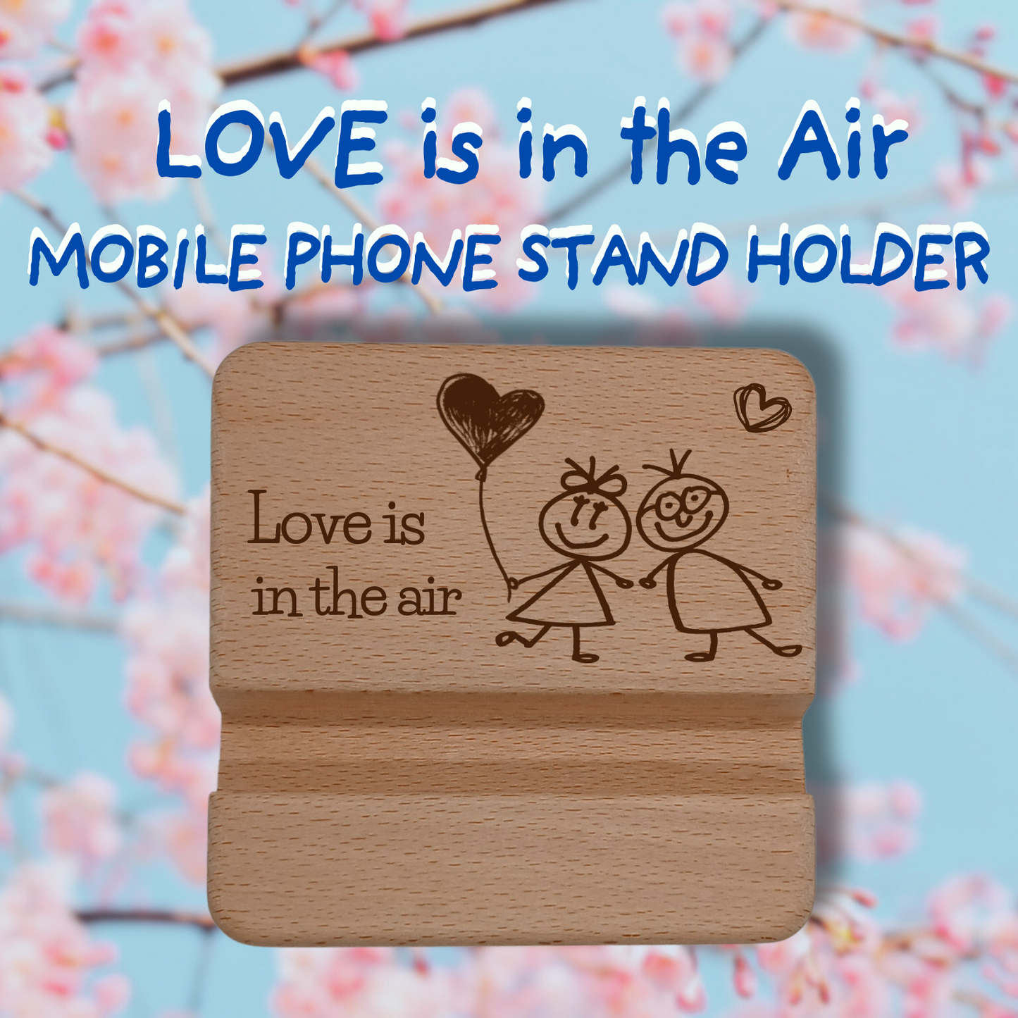 LOVE IS IN THE AIR MOBILE PHONE STAND HOLDER