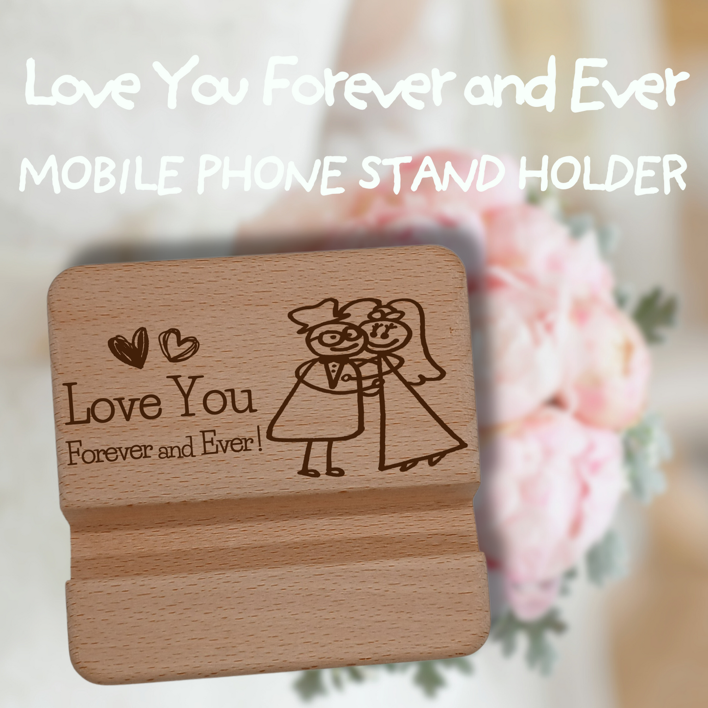 LOVE YOU FOREVER AND EVER MOBILE PHONE STAND HOLDER