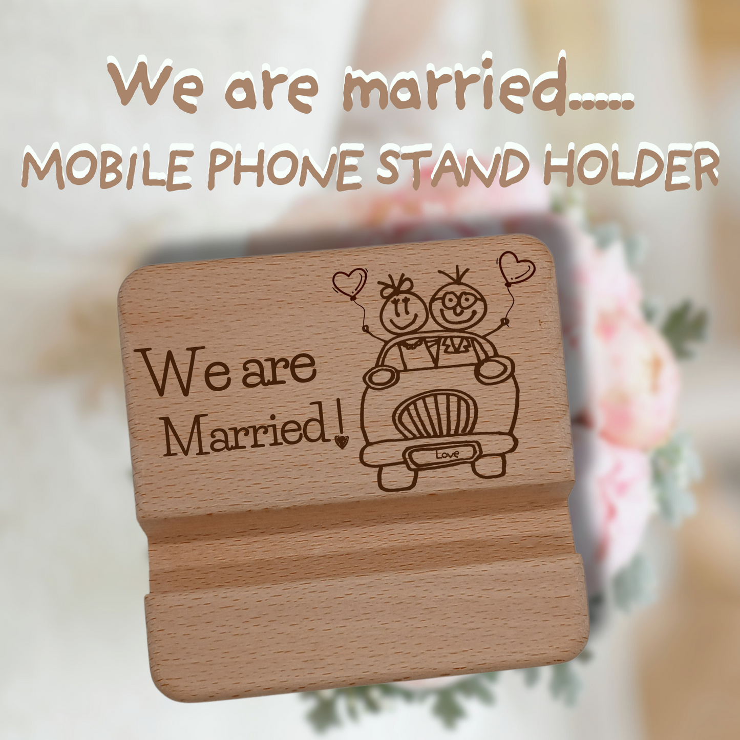 WE ARE MARRIED MOBILE PHONE STAND HOLDER