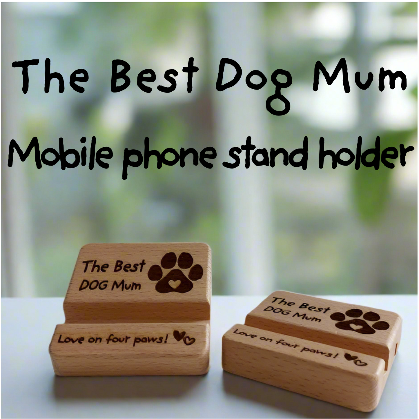 THE BEST DOG MUM WOODEN MOBILE PHONE STAND HOLDER