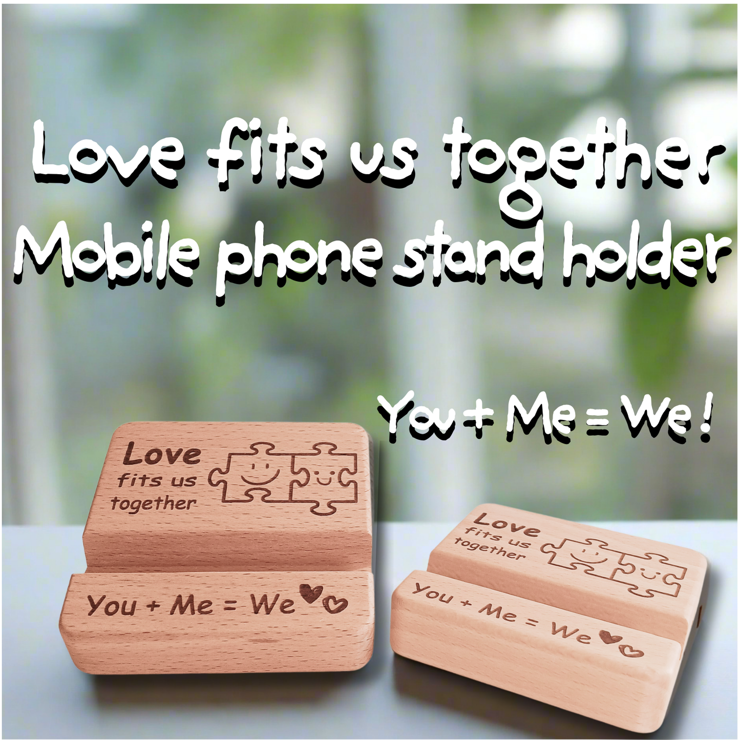 LOVE FITS US TOGETHER : YOU+ME=WE MOBILE PHONE STAND HOLDER