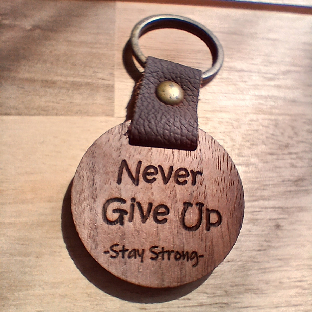 NEVER GIVE UP STAY STRONG Wooden Key Ring with Leather Strap