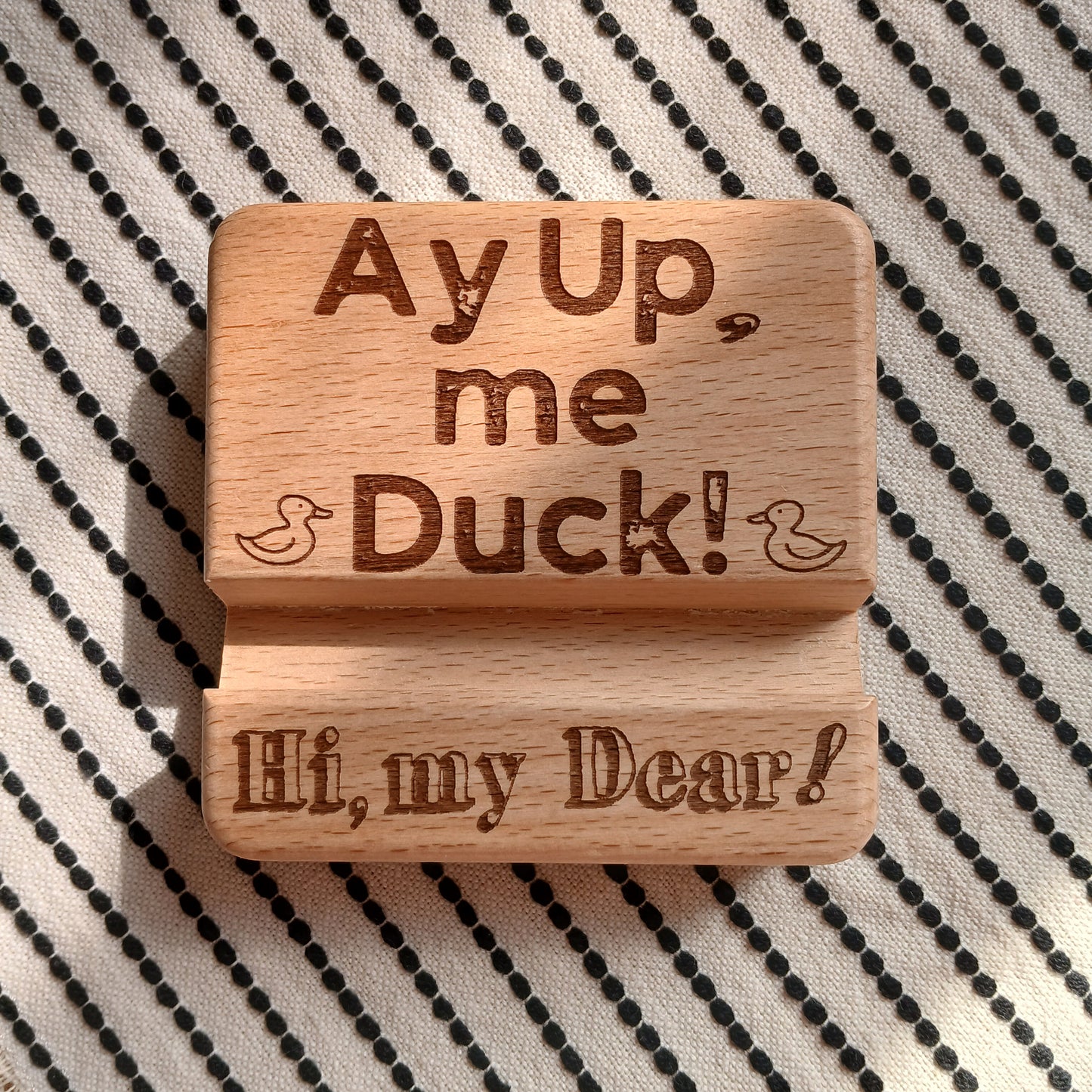 AY UP ME DUCK HI MY DEAR MOBILE PHONE STAND HOLDER