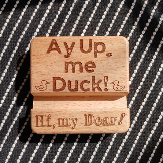 AY UP ME DUCK HI MY DEAR MOBILE PHONE STAND HOLDER