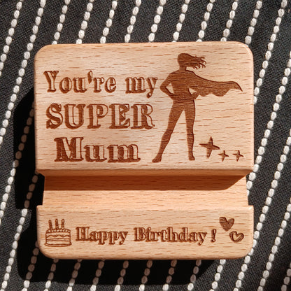 YOU ARE MY SUPER MUM HAPPY BIRTHDAY MOBILE PHONE STAND HOLDER