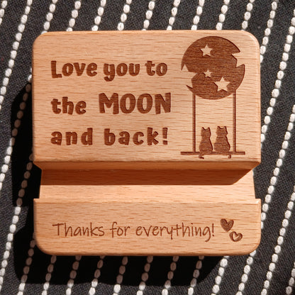 LOVE YOU TO THE MOON AND BACK 2 CATS THANKS FOR EVERYTHING MOBILE PHONE STAND HOLDER