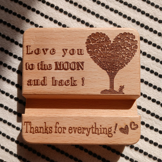 LOVE YOU TO THE MOON AND BACK THANKS FOR EVERYTHING MOBILE PHONE STAND HOLDER