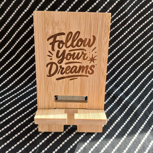 FOLLOW YOUR DREAMS MOBILE PHONE STAND HOLDER