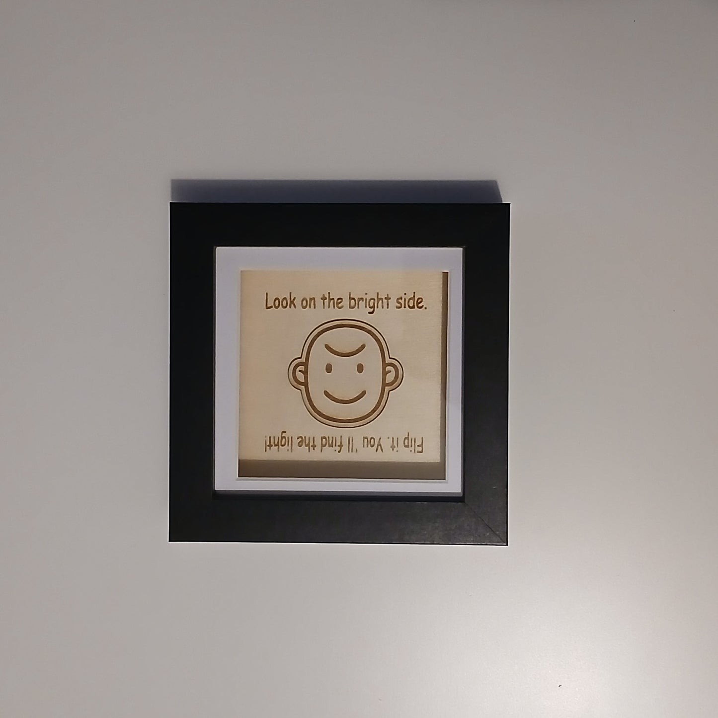 LOOK ON THE BRIGHT SIDE. FLIP IT. YOU 'LL FIND THE LIGHT! ARTWORK WOOD FRAME