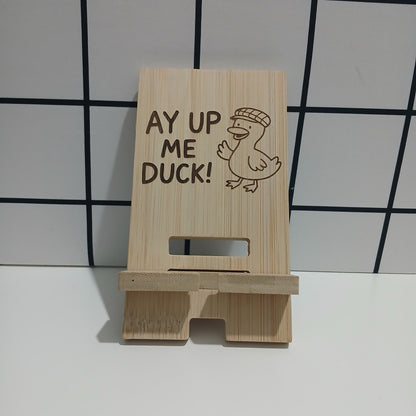 Ay Up Me Duck Mobile Phone Stand Holder – Personalised Gift
