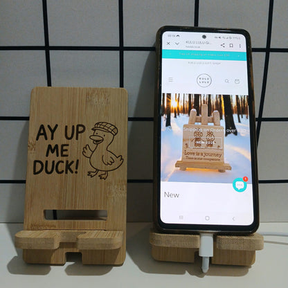 Ay Up Me Duck Mobile Phone Stand Holder – Personalised Gift